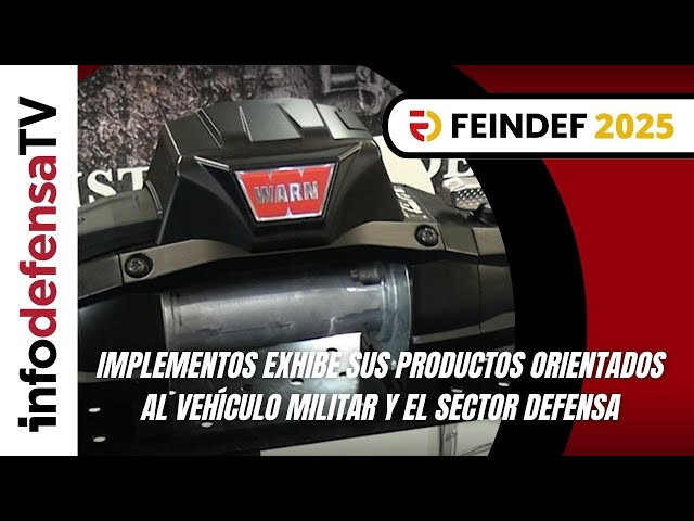 Feindef 2025 | Implementos exhibe sus productos orientados al vehículo militar y el sector defensa