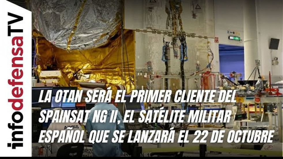 La OTAN, primer cliente del SpainSat NG II, el satélite militar español que se lanzará en octubre